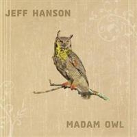 Hanson Jeff - Madam Owl ryhmässä CD @ Bengans Skivbutik AB (1000421)