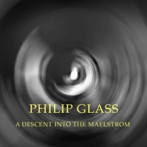 Philip Glass - A Descent Into The Maelstrom ryhmässä CD @ Bengans Skivbutik AB (1000462)