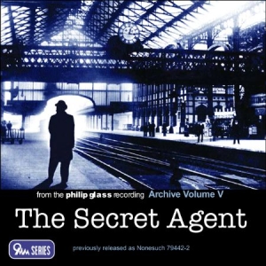 Philip Glass - Archive Vol. 5 - The Secret Agent ( ryhmässä CD @ Bengans Skivbutik AB (1000511)