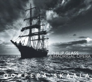 Philip Glass - A Madrigal Opera - Ooppera Skaala ryhmässä CD @ Bengans Skivbutik AB (1000514)