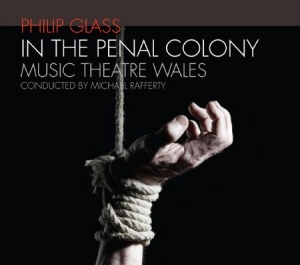 Philip Glass - In The Penal Colony - An Opera ryhmässä CD @ Bengans Skivbutik AB (1000528)