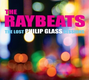 Raybeats & Philip Glass - Lost Philip Glass Sessions ryhmässä CD @ Bengans Skivbutik AB (1000546)