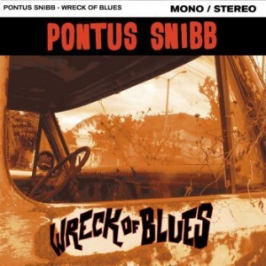 Snibb Pontus - Wreck Of Blues ryhmässä CD @ Bengans Skivbutik AB (1000547)