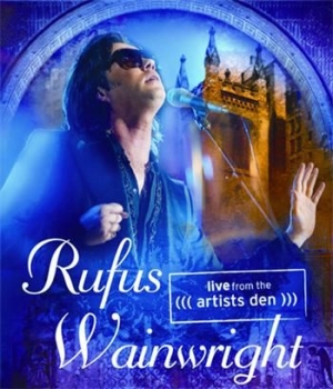 Rufus Wainwright - Live From The Artists Den (Dvd) ryhmässä DVD & BLU-RAY @ Bengans Skivbutik AB (1001078)