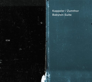 Kappeler / Zumthor - Babylon Suite ryhmässä CD @ Bengans Skivbutik AB (1002025)