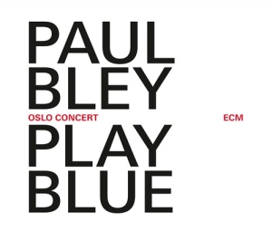 Paul Bley - Play Blue - Live In Oslo ryhmässä CD @ Bengans Skivbutik AB (1002026)