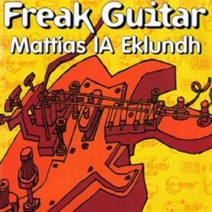 Ia Eklundh Mattias - Freak Guitar ryhmässä ME SUOSITTELEMME / Joululahjavinkki: CD @ Bengans Skivbutik AB (1003201)