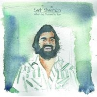 Sherman Seth - When The Moment Is True ryhmässä CD @ Bengans Skivbutik AB (1007778)