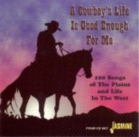 Various Artists - A Cowboy's Life Is Good Enough For ryhmässä CD @ Bengans Skivbutik AB (1008076)