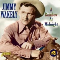 Wakely Jimmy - A Rainbow At Midnight ryhmässä CD @ Bengans Skivbutik AB (1008082)