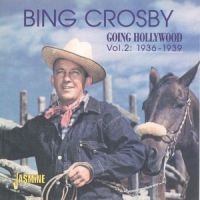 Crosby Bing - Going Hollywood, Vol. 2: 1936-1939 ryhmässä CD @ Bengans Skivbutik AB (1008113)