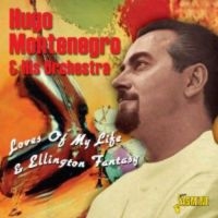 Montenegro Hugo - Loves Of My Life / Ellington Fantas ryhmässä CD @ Bengans Skivbutik AB (1008200)