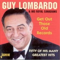 Lombardo Guy And His Royal Canadian - Get Out Those Old Records - Fifty O ryhmässä CD @ Bengans Skivbutik AB (1008318)