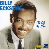 Eckstine Billy - All Of My Life ryhmässä CD @ Bengans Skivbutik AB (1008404)