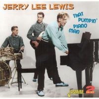 Lewis Jerry Lee - That Pumpin' Piano Man ryhmässä CD @ Bengans Skivbutik AB (1008467)