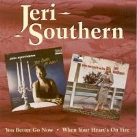 Southern Jeri - You Better Go Now / When Your Heart ryhmässä CD @ Bengans Skivbutik AB (1008521)