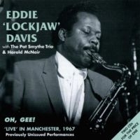 Davis Eddie Lockjaw - Oh, Gee! - 'Live' In Manchester, 19 ryhmässä CD @ Bengans Skivbutik AB (1008545)