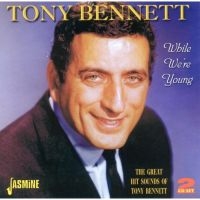 Bennett Tony - While We're Young  (The Great Hit S ryhmässä CD @ Bengans Skivbutik AB (1008594)