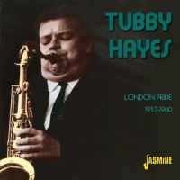 Hayes Tubby - London Pride 1957 - 60 ryhmässä CD @ Bengans Skivbutik AB (1008604)