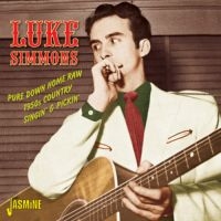 Simmons Luke - Pure Down Home Raw 50'S Country Sin ryhmässä CD @ Bengans Skivbutik AB (1008629)