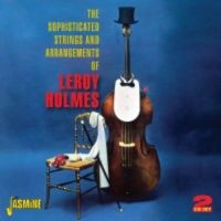 Holmes Leroy - The Sophisticated Strings And Arran ryhmässä CD @ Bengans Skivbutik AB (1008645)