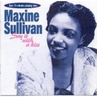 Sullivan Maxine - Say It With A Kiss ryhmässä CD @ Bengans Skivbutik AB (1008677)