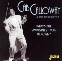 Calloway Cab And His Orch. - Who's The Swinginest Man In Town? ryhmässä CD @ Bengans Skivbutik AB (1008720)