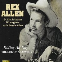 Allen Rex - Riding All Day - The Life Of A Cowb ryhmässä CD @ Bengans Skivbutik AB (1008769)