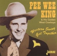 King Pee Wee And His Golden West Co - Western Swing Get Together ryhmässä CD @ Bengans Skivbutik AB (1008778)