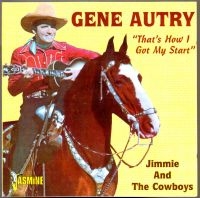 Autry Gene - That's How I Got My Start - Jimmie ryhmässä CD @ Bengans Skivbutik AB (1008788)