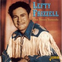 Frizzell Lefty - Texas Tornado ryhmässä CD @ Bengans Skivbutik AB (1008824)