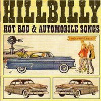 Various Artists - Hillbilly Hot Rod & Automobile Song ryhmässä CD @ Bengans Skivbutik AB (1008830)