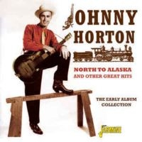 Horton Johnny - North To Alaska & Other Great Hits ryhmässä CD @ Bengans Skivbutik AB (1008864)