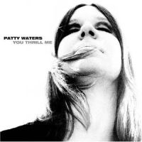 Waters Patty - You Thrill Me - A Musical Odyssey ryhmässä CD @ Bengans Skivbutik AB (1009781)