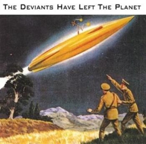 The Deviants - Have Left The Planet ryhmässä CD @ Bengans Skivbutik AB (1010209)