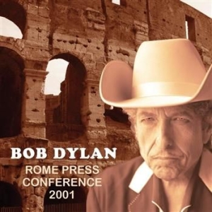 Dylan Bob - Rome Press Conference 2001 (Intervi ryhmässä CD @ Bengans Skivbutik AB (1011204)