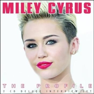 Miley Cyrus - Profile The (Interview 2 Cd) ryhmässä CD @ Bengans Skivbutik AB (1011209)