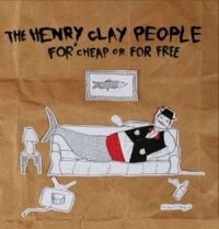 Henry Clay People The - For Cheap Or For Free ryhmässä CD @ Bengans Skivbutik AB (1011772)