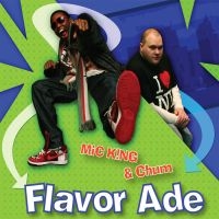 Mic King & Chum - Flavor Ade ryhmässä CD @ Bengans Skivbutik AB (1011940)