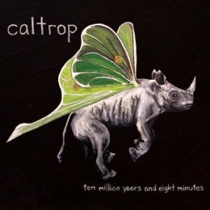 Caltrop - Ten Million Years And Eight Mi Nute ryhmässä CD @ Bengans Skivbutik AB (1011995)