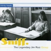 Legendary Jim Ruiz Group The - Sniff ryhmässä CD @ Bengans Skivbutik AB (1012014)