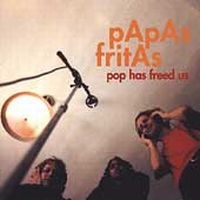 Papas Fritas - Pop Has Freed Us ryhmässä CD @ Bengans Skivbutik AB (1012024)