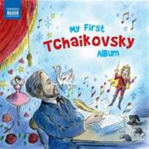 Tchaikovsky - My First Tchaikovsky Album ryhmässä CD @ Bengans Skivbutik AB (1013775)