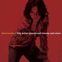 Braide Chris - Fifty Dollar Planets And Twenty Cen ryhmässä CD @ Bengans Skivbutik AB (1020593)