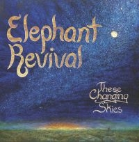 Elephant Revival - These Changing Skies ryhmässä CD @ Bengans Skivbutik AB (1020647)