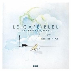 Le Cafe Bleu - Plays Edith Piaf ryhmässä CD @ Bengans Skivbutik AB (1022252)