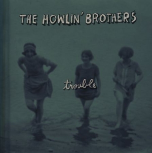 Howlin' Brothers - Trouble ryhmässä CD @ Bengans Skivbutik AB (1023741)