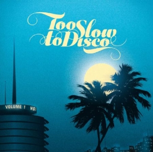 Various Artists - Too Slow To Disco ryhmässä CD @ Bengans Skivbutik AB (1023765)