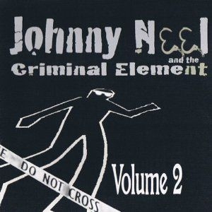 Johnny Neel And The Criminal Elemen - Volume 2 ryhmässä CD @ Bengans Skivbutik AB (1026244)