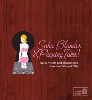 Various Artists - Soho Blondes & Peeping Toms! ryhmässä CD @ Bengans Skivbutik AB (1026364)